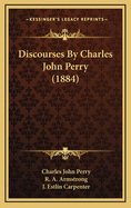 Discourses by Charles John Perry (1884)