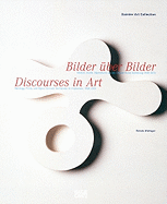 Discourses in Art: Painting, Prints, and Object Art from the Daimler Art Collection 1908-2010