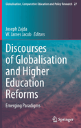 Discourses of Globalisation and Higher Education Reforms: Emerging Paradigms