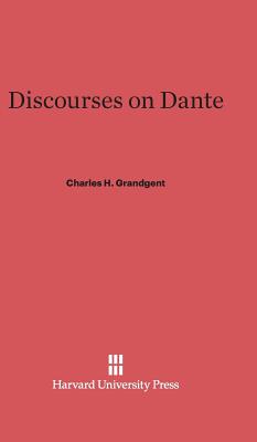 Discourses on Dante - Grandgent, Charles H