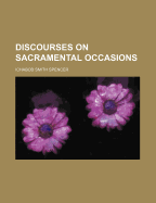 Discourses on Sacramental Occasions