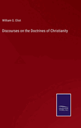 Discourses on the Doctrines of Christianity