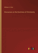 Discourses on the Doctrines of Christianity