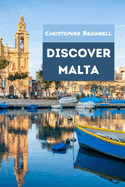 Discover Malta: Your Ultimate Travel Guide for 2023