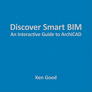 Discover Smart Bim: An Interactive Guide to Archicad