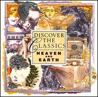 Discover the Classics: Heaven and Earth - City of London Sinfonia; Cristina Ortiz (piano); English Sinfonia; Felicity Lott (vocals); Glenn Winslade (tenor);...