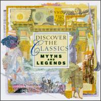 Discover the Classics: Myths and Legends - Beverly Hoch (soprano); English Sinfonia; Geoffrey Saba (piano); Paul Edmund-Davies (flute); London Voices (choir, chorus)