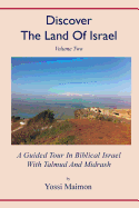 Discover the Land of Israel: A Guided Tour in Biblical Israel with Talmud and Midrash