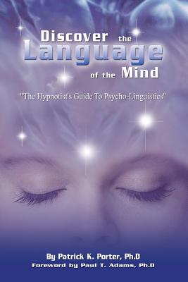 Discover the Language of the Mind - Porter, Patrick Kelly, and Porter, Cynthia Joan (Editor)