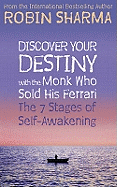Discover Your Destiny with the Monk Who Sold His Ferrari: The 7 Stages of Self-Awakening