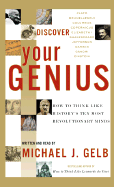 Discover Your Genius: How to Think Like History's Ten Most Revolutionary Minds - Gelb, Michael J (Read by)