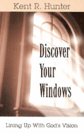 Discover Your Windows: Lining Up with God's Vision