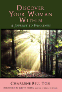 Discover Your Woman Within: Journey to Wholeness