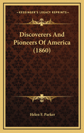 Discoverers and Pioneers of America (1860)