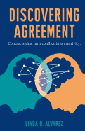 Discovering Agreement: Contracts That Turn Conflict Into Creativity