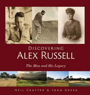 Discovering Alex Russell: The Man and His Legacy