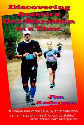 Discovering America One Marathon at a Time - Anderson, Jim