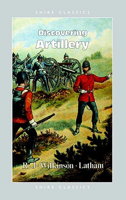 Discovering Artillery - Wilkinson-Latham, Robert