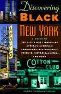 Discovering Black New York: A Guide to the City's Most Important African American Landmarks, Restaurants, Museums, Historical Sites, and More - Tarrant-Reid, Linda