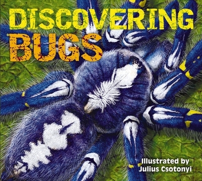 Discovering Bugs: Meet the Coolest Creepy Crawlies on the Planet - Thomas Nelson