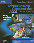 Discovering Computers 2006: A Gateway to Information, Web Enhanced - Brief