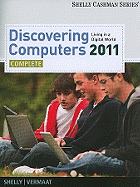 Discovering Computers 2011-Complete: Living in a Digital World