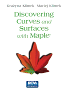 Discovering Curves and Surfaces with Maple(r) - Klimek, Maciej