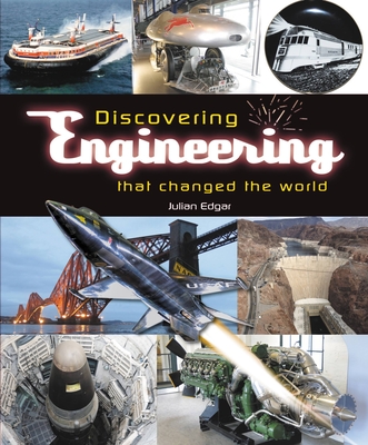 Discovering Engineering That Changed the World - Edgar, Julian