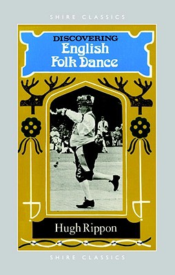 Discovering English Folk Dance - Rippon, Hugh