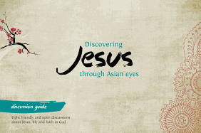 Discovering Jesus Through Asian Eyes - Discussion Guide