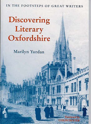 Discovering Literary Oxfordshire: In the Footsteps of Great Writers - Yurdan, Marilyn