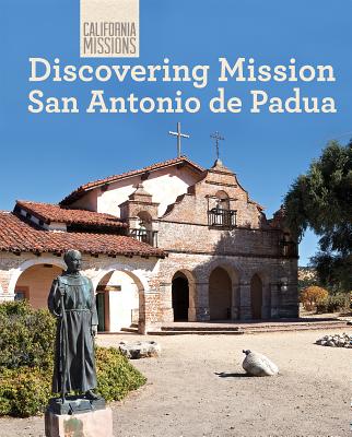 Discovering Mission San Antonio de Padua - Anderson, Zachary