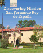 Discovering Mission San Fernando Rey de Espana