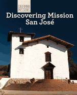 Discovering Mission San Jos