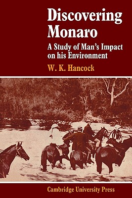 Discovering Monaro: A Study of Man's Impact on His Environment - Hancock, W K