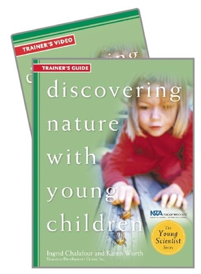 Discovering Nature with Young Children Trainer's Guide W/DVD - Chalufour, Ingrid, and Worth, Karen