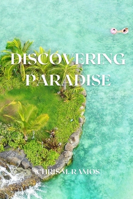 Discovering Paradise: An Insider's Guide to the Best of Hawaii - M Ramos, Chris