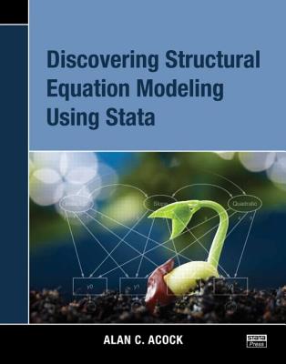 Discovering Structural Equation Modeling Using Stata - Acock, Alan C.