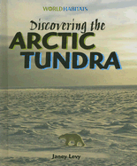 Discovering the Arctic Tundra - Levy, Janey