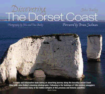 Discovering the Dorset Coast - Bailey, John (Photographer), and Bailey, Tina, and Clunes, Martin (Foreword by)