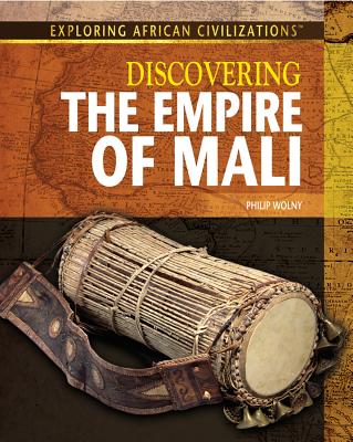 Discovering the Empire of Mali - Wolny, Philip