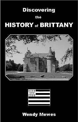 Discovering the History of Brittany - Mewes, Wendy