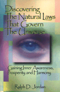 Discovering the Natural Laws That Govern the Universe: Gaining Inner Awareness, Prosperity and Harmony