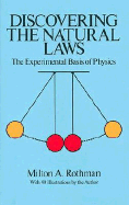 Discovering the Natural Laws: The Experimental Basis of Physics - Rothman, Milton
