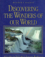 Discovering the Wonders of Our World - Reader's Digest, and Dolezal, Robert, and Editors, Of Readers Digest