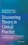 Discovering Theory in Clinical Practice: A Casebook for Clinical Counseling and Social Work Practice