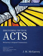 Discovering Truth in Acts: McGarvey's Original Commentary
