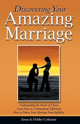 Discovering Your Amazing Marriage - Coleman, Jason, and Coleman, Debby