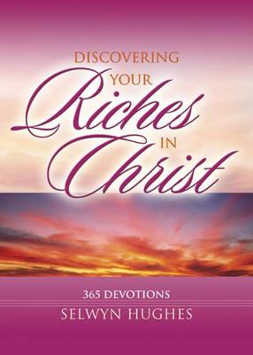 Discovering your riches in Christ - Hughes, Selwyn