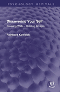 Discovering Your Self: Breaking Walls - Building Bridges